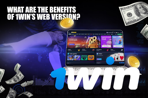 What are the Benefits of 1Win’s Web Version?